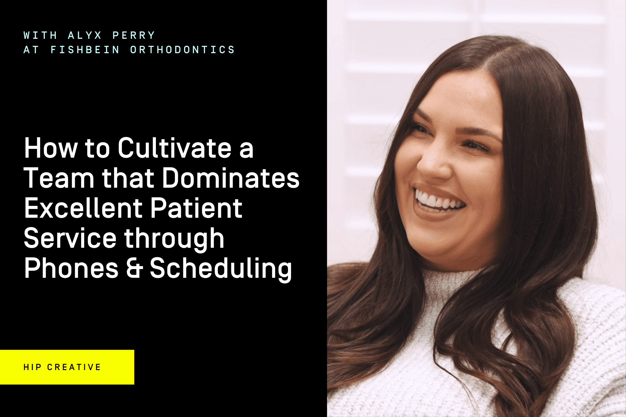 Alyx Perry - Fishbein Ortho - Dominate Patient Experience