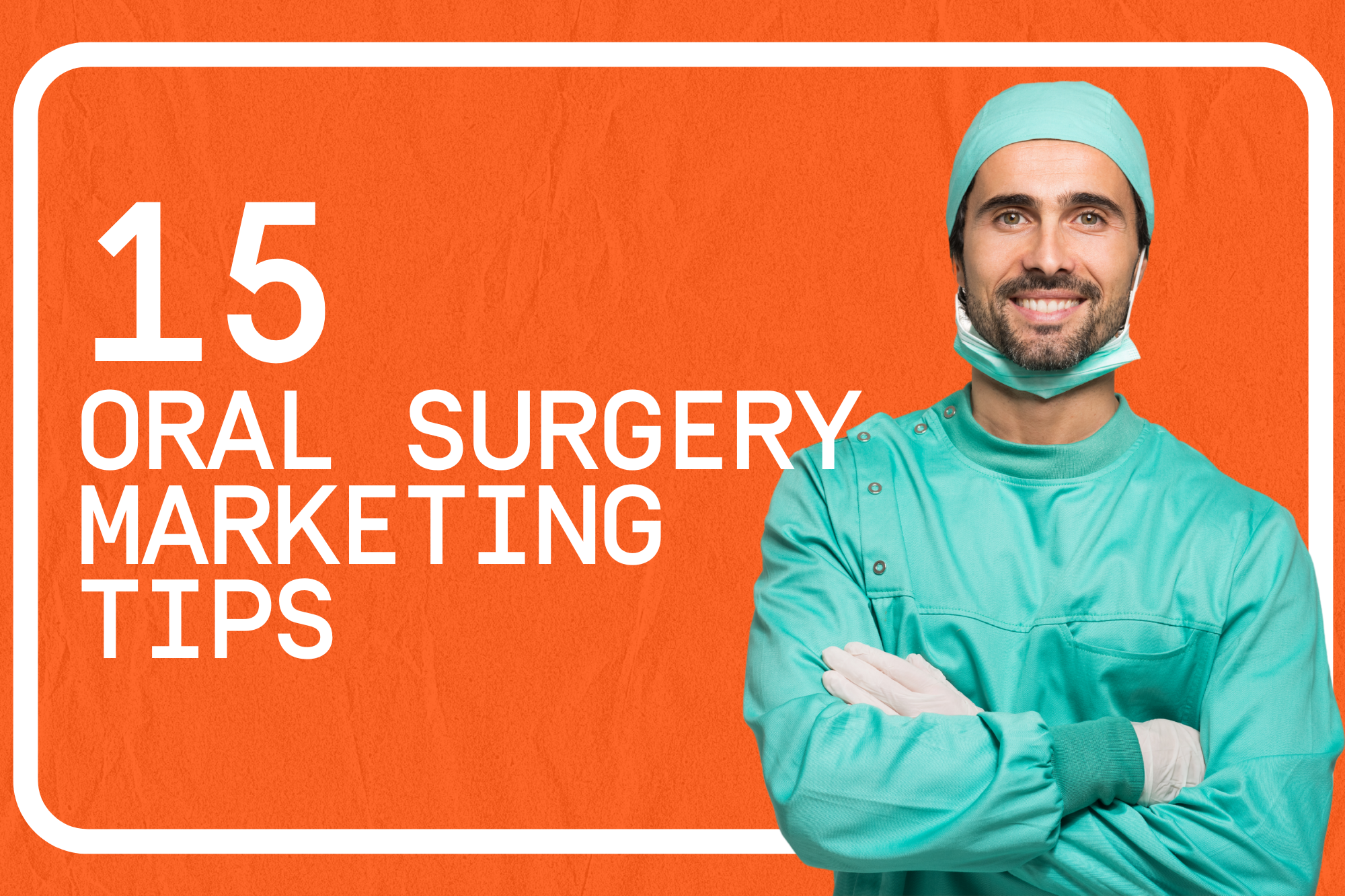 oral surgery marketing