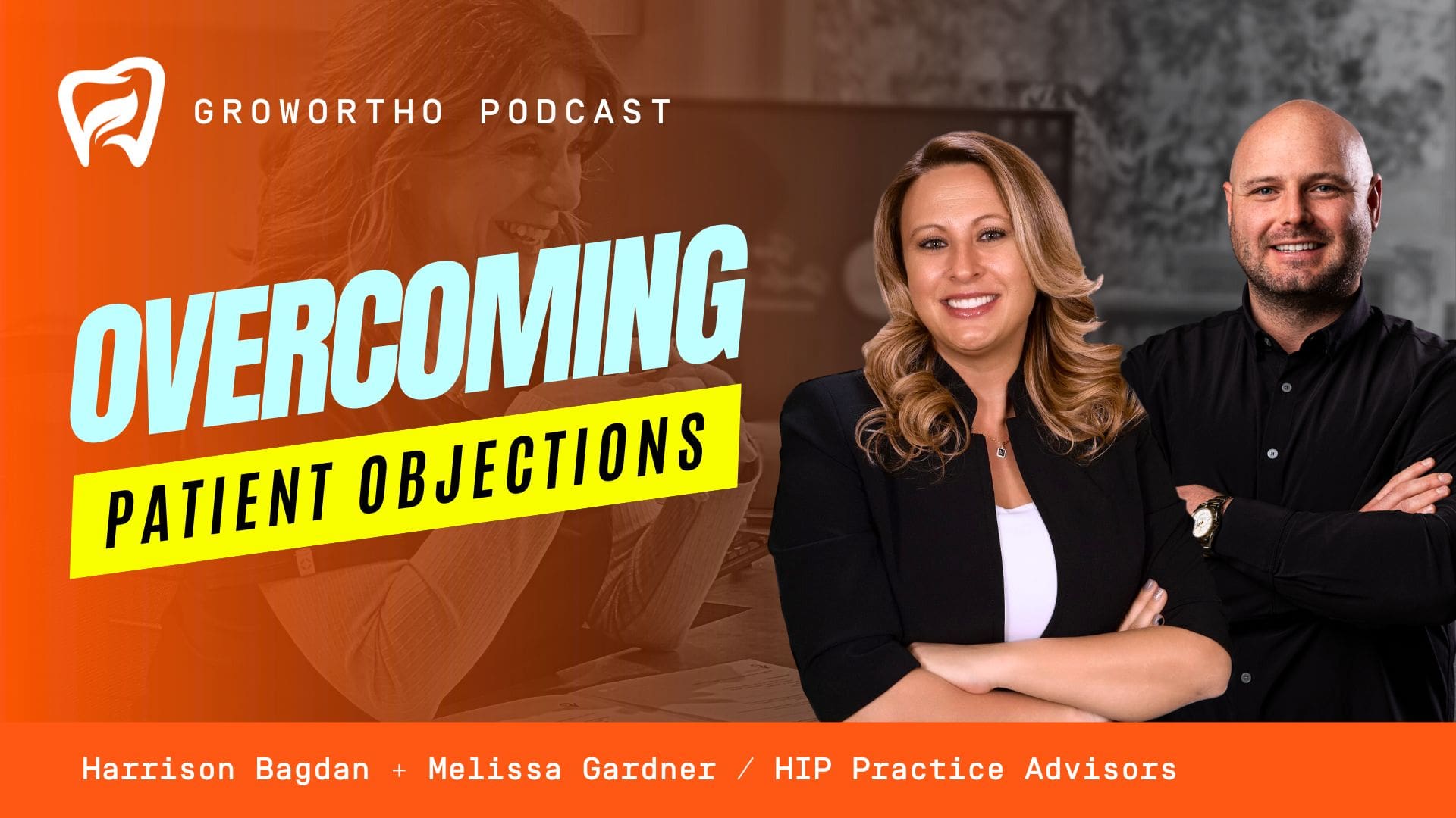 Overcoming Patient Objections - Harrison & Melissa Gardner - Blog