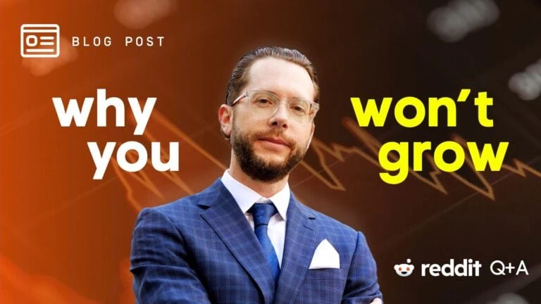 Why You Won't Grow - Reddit QA - Blog