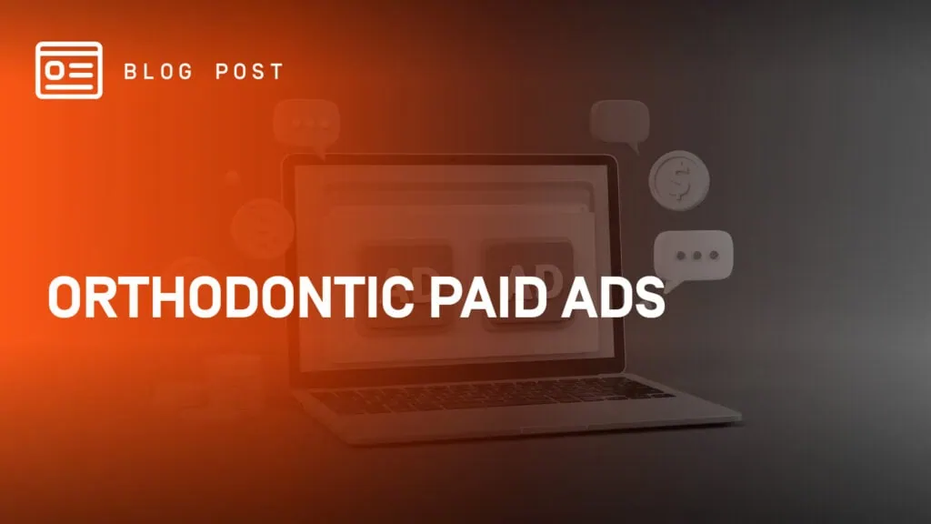Paid ADs For Orthodontists