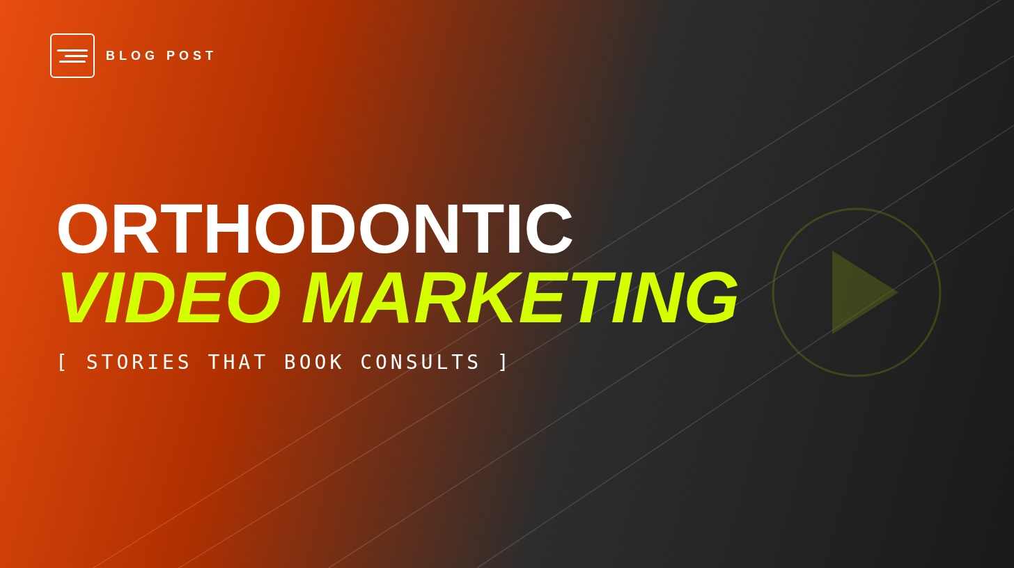 Orthodontic Video Marketing