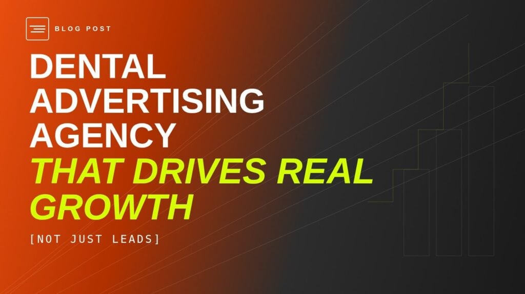 HIP Creative blog header for a dental advertising agency that drives real growth, not just leads.