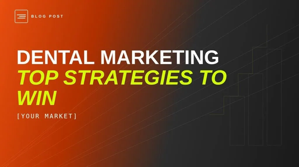 HIP Creative blog header for dental marketing top strategies to win in your market.