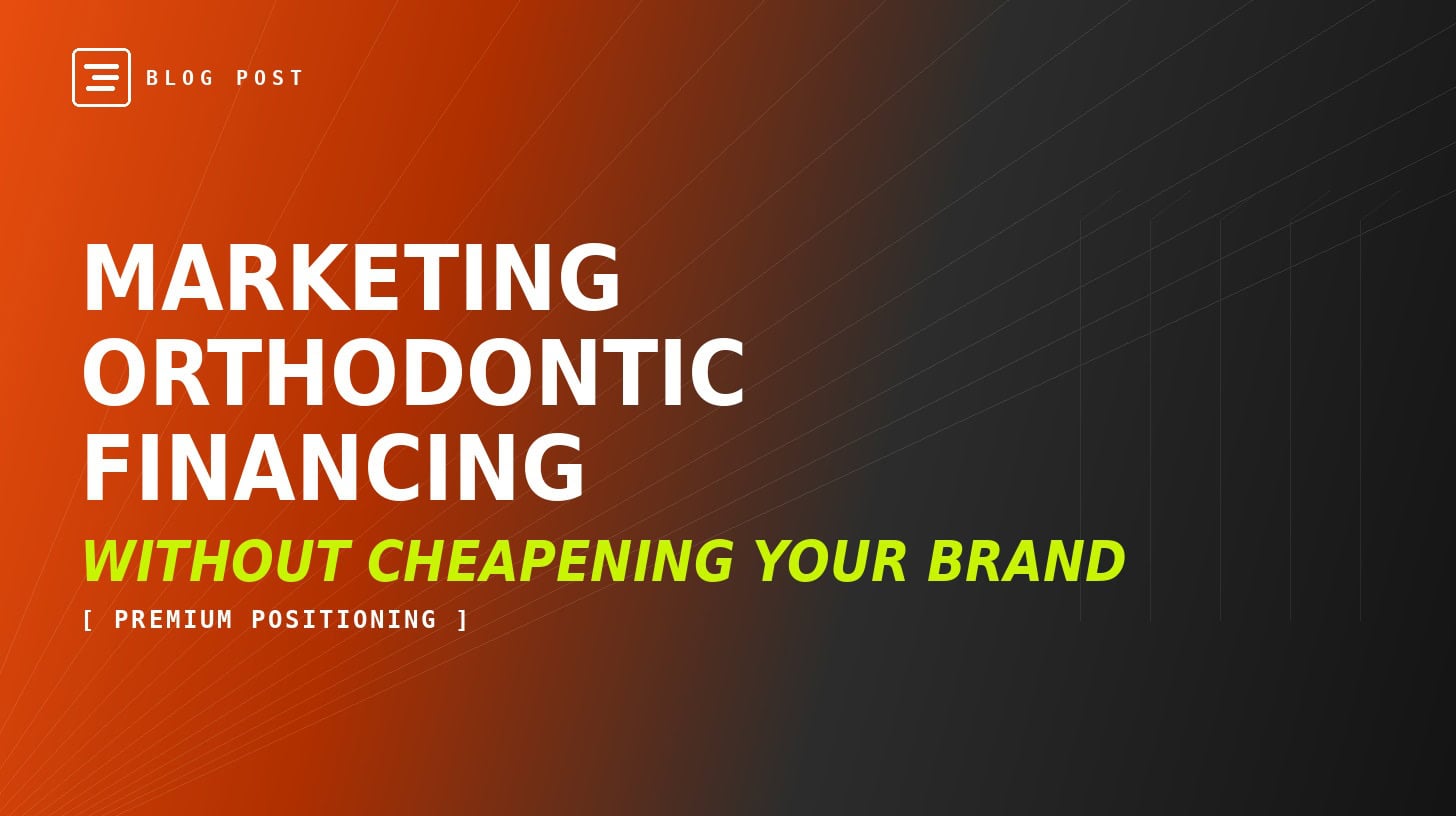 Marketing orthodontic financing without cheapening your brand — HIP Creative blog header