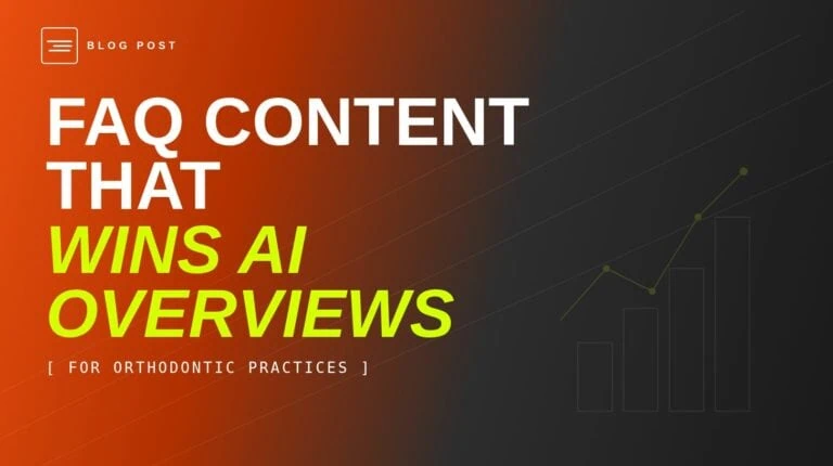 HIP Creative blog header for FAQ content that wins AI Overviews for orthodontic practices.