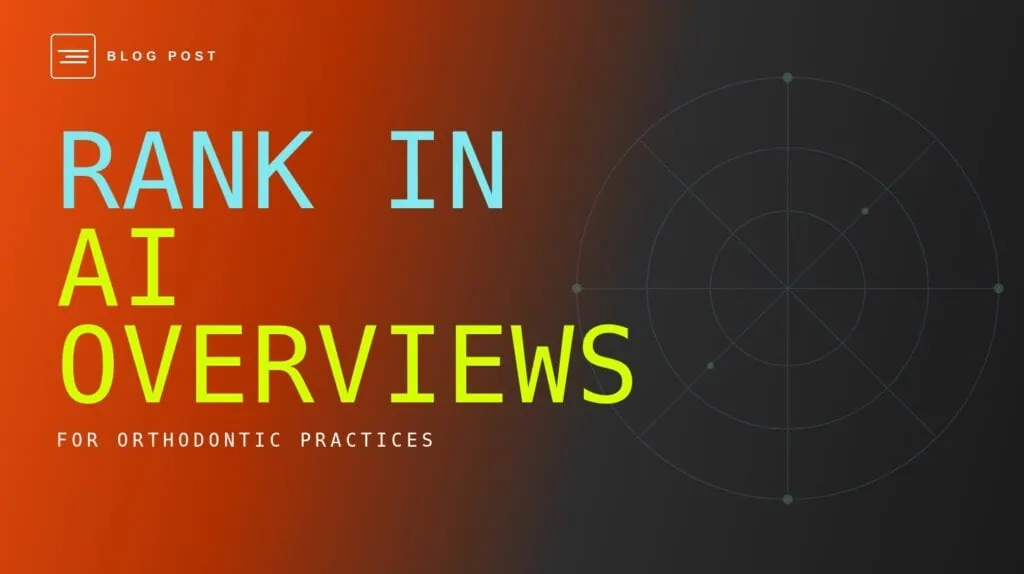 HIP Creative blog header for how orthodontic practices rank in Google AI Overviews.