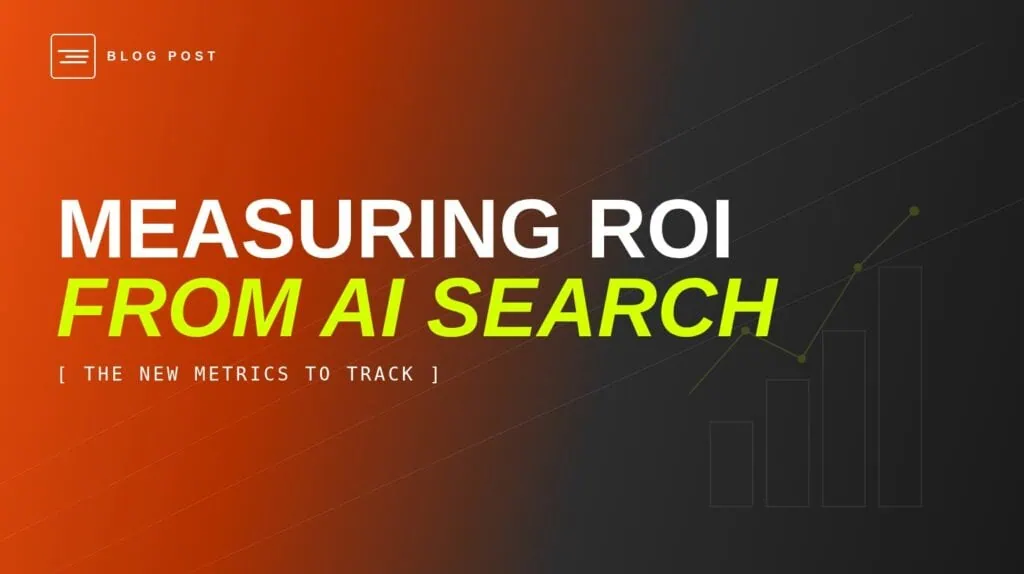 HIP Creative blog header for measuring ROI from AI search and the new metrics to track.
