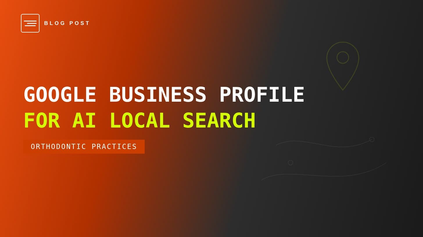 HIP Creative blog header for optimizing your orthodontic Google Business Profile for AI-powered local search.