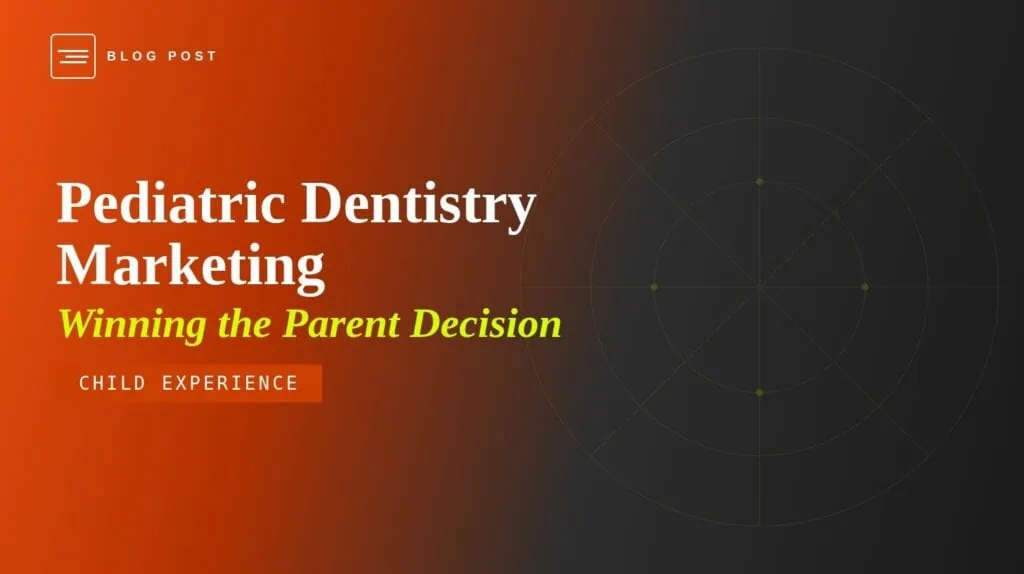 HIP Creative blog header for pediatric dentistry marketing and winning the parent decision.