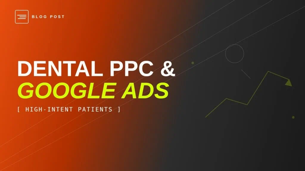 Dental PPC and Google Ads for dentists — HIP Creative blog