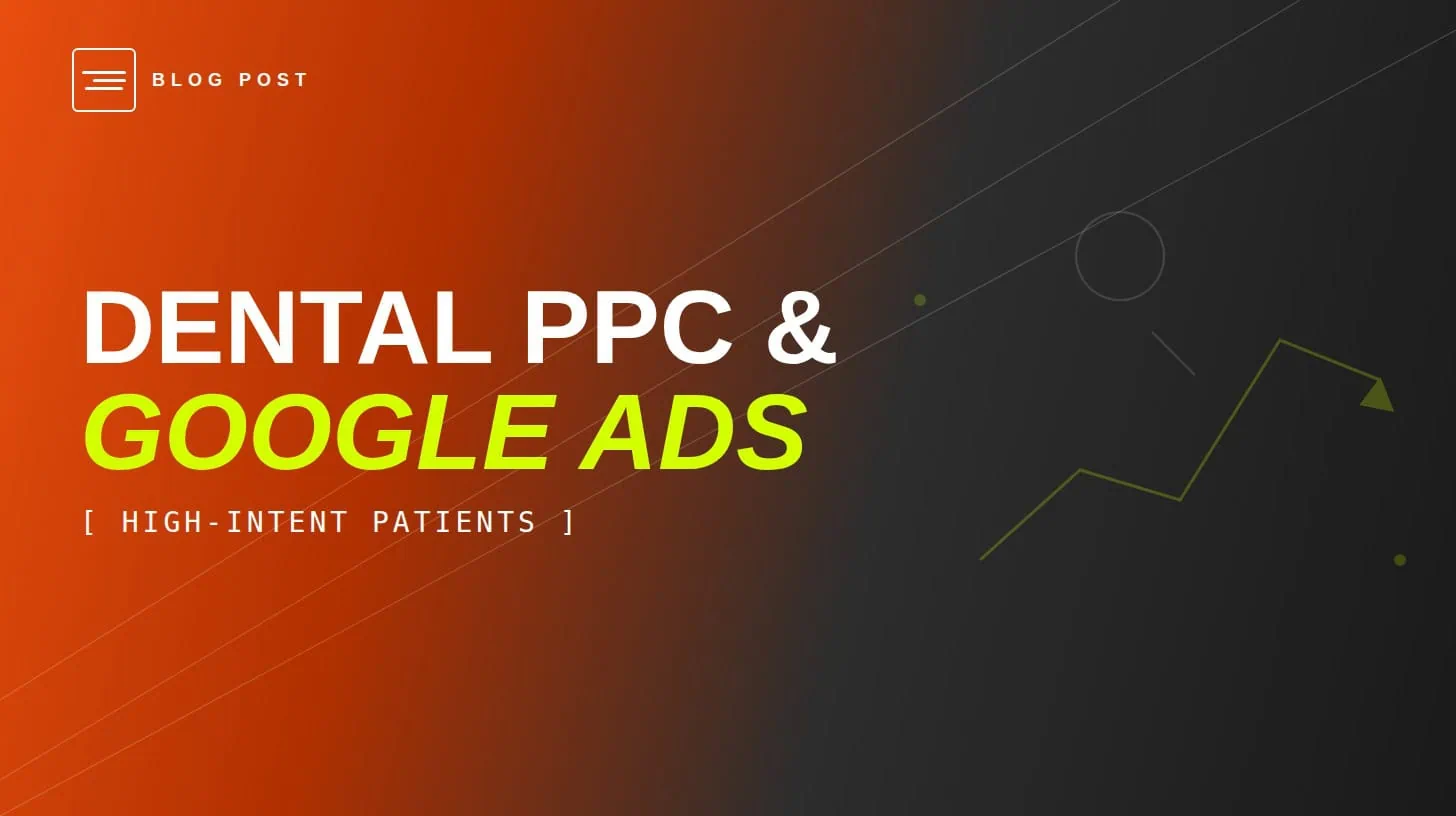 Dental PPC and Google Ads for dentists — HIP Creative blog