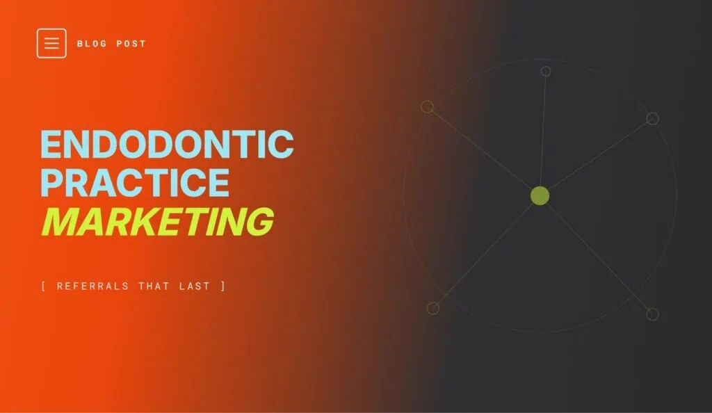 Endodontic practice marketing: referrals and direct root canal patients