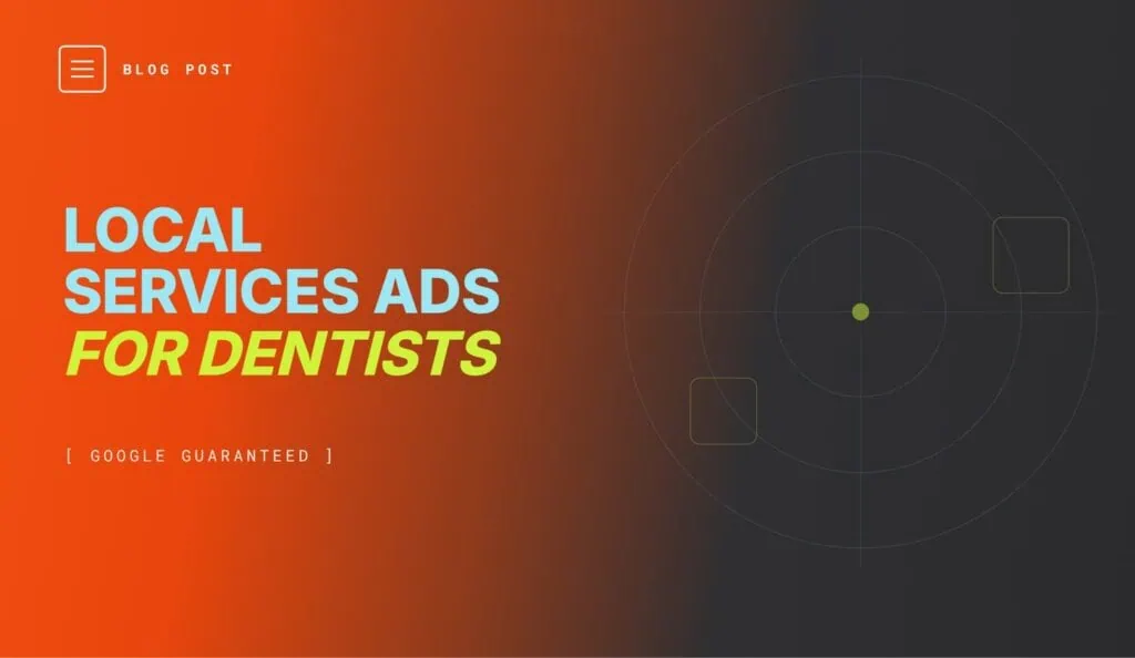 Local Services Ads for dental practices: how Google Guaranteed works