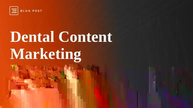 HIP Creative blog header: Dental Content Marketing — the long-term foundation of patient acquisition