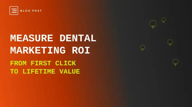 HIP Creative blog header: How to Measure Dental Marketing ROI — from first click to lifetime value