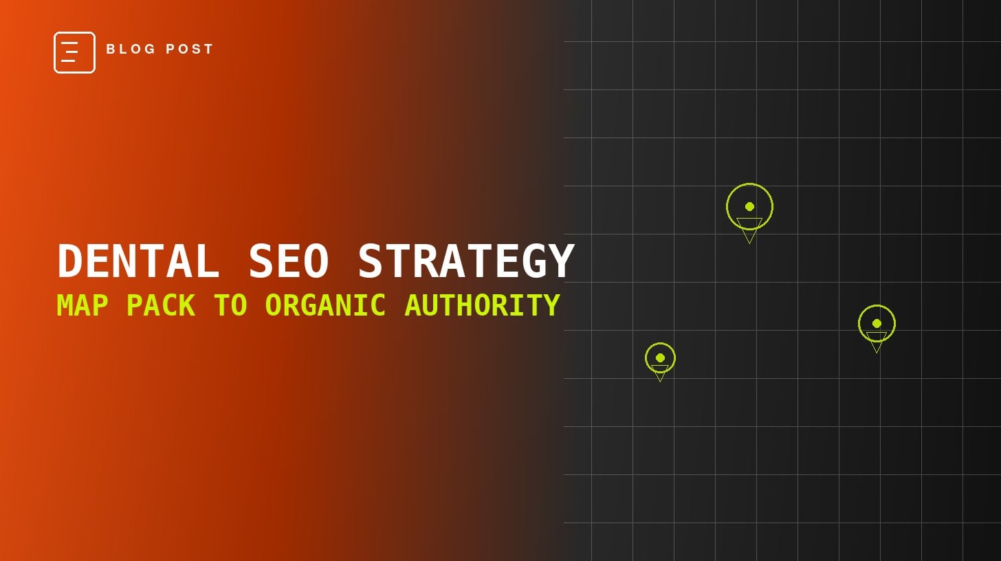 Dental SEO strategy blog header — HIP Creative guide to winning the Google Map Pack and building organic search authority for dental practices