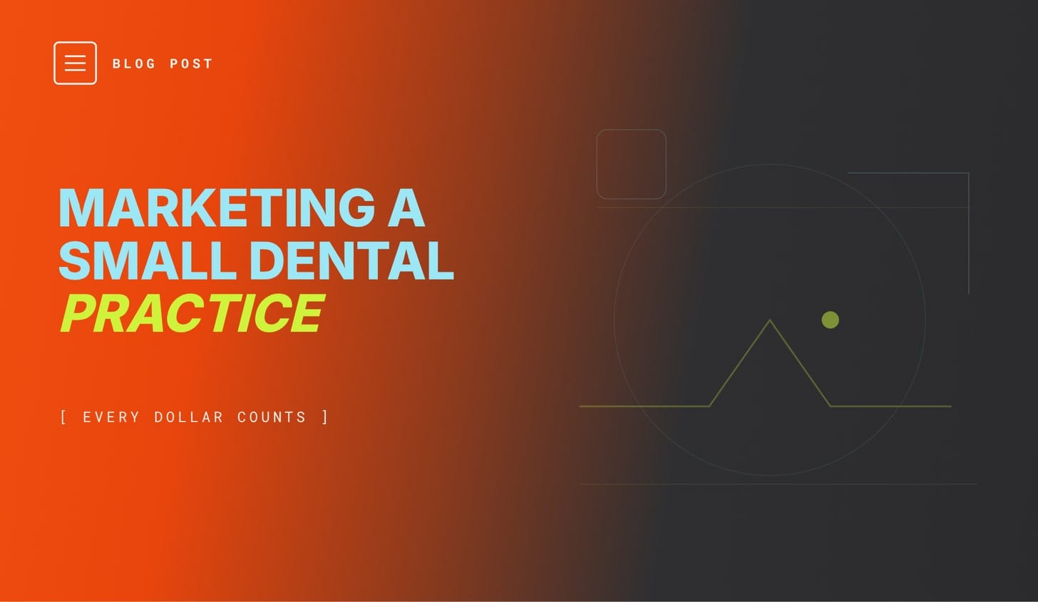 Marketing priorities for a small or solo dental practice